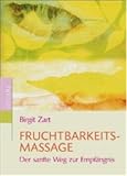 Die Fruchtbarkeitsmassage: Der sanfte Weg zur Empfaengnis