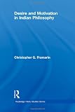 Desire and Motivation in Indian Philosophy (Routledge Hindu Studies Series)