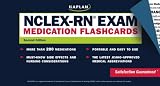 NCLEX-RN Exam Medication Flashcards, Second Edition (Kaplan NCLEX-RN Exam)