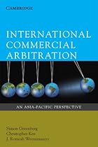 International Commercial Arbitration: An Asia-Pacific Perspective International Commercial Arbitration: An Asia-Pacific Perspective