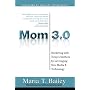 Mom 3.0: Marketing WITH Today's Mothers by Leveraging New Media & Technology