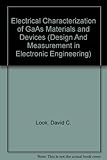 Electrical characterization of gaAs materials and devices