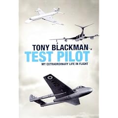 Tony Blackman: Test Pilot - My Extraordinary Life in Flight