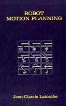 Robot Motion Planning (The Springer International Series in Engineering and Computer Science)