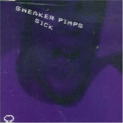 Sneaker Pimps - Sick, Pt. 2 - Zortam Music