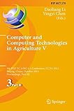 Computer and computing technologies in agriculture V : 5th IFIP TC 5/SIG 5.1 conference, CCTA 2011, Beijing, China, October 29-31, 2011: proceedings