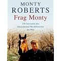 Frag Monty: 150 Antworten des bekanntesten Pferdefl�sterers der Welt