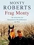 Frag Monty: 150 Antworten des bekanntesten Pferdefl�sterers der Welt