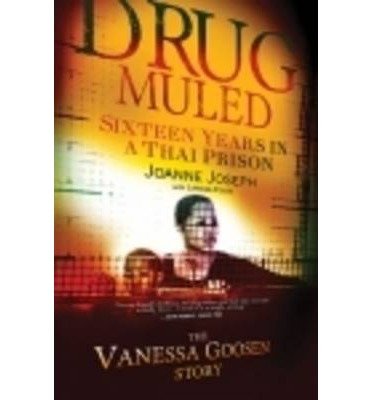 [(Drug Muled: Sixteen Years in a Thai Prison )] [Author: Joanne Joseph] [Jul-2013]