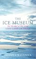 The Ice Museum: In Search of the Lost Land of Thule