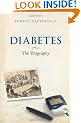 Diabetes: The Biography (Biographies of Disease)