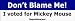 Don't Blame Me I Voted For Mickey Mouse - Funny Bumper Stickers (Medium)