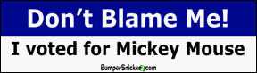 Don't Blame Me I Voted For Mickey Mouse - Refrigerator Magnets 7x2 in