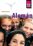 Alem&aacute;n - Deutsch f&uuml;r Spanier - Wort f&uuml;r Wort: Alem&aacute;n - Palabra pro palabra: Deutsch - Spanische Ausgabe - Catherine Raisin