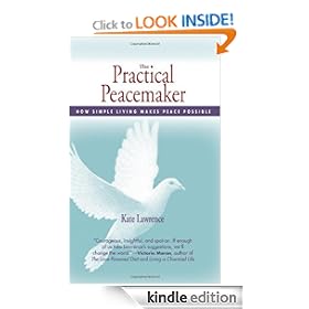 The Practical Peacemaker: How Simple Living Makes Peace Possible