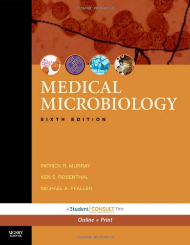Medical Microbiology: with STUDENT CONSULT Online Access - 6e (Medical Microbiology (Murray)) Medical Microbiology: with STUDENT CONSULT Online Access - 6e (Medical Microbiology (Murray))