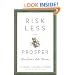 Risk Less and Prosper: Your Guide to Safer Investing
