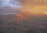 Lasting Light: 125 Years of Grand Canyon Photography