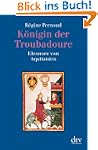 K�nigin der Troubadoure. Eleonore von...
