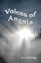 Voices of Angels: An Anthology