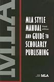 MLA Style Manual and Guide to Scholarly Publishing [MLA STYLE MANUAL 3/E]