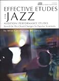 Effective Etudes for Jazz; Audition; Performance Etudes; Based on the Chord Changes to Popular Standards