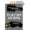 Playing Along: Digital Games, YouTube, and Virtual Performance (Oxford Music/Media)