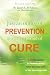 Just An Ounce of Prevention.Is Worth a Pound of Cure: A Modern Guide to Healthful Living from the Originator of the Blood-Type Diet