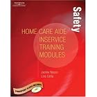 Home Care Aide In-Service Module: Safety by  Jackie Nasso and Lisa Celia