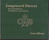Longsword Dances From Traditional and Manuscript Sources.