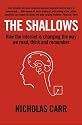 The Shallows: How the Internet is Changing the Way We Think, Read and Remember