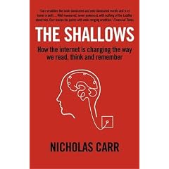 Shallows: How the Internet Is Changing the Way We Think, Read and Remember