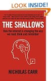 The Shallows: How the Internet is Changing the Way We Think, Read and Remember