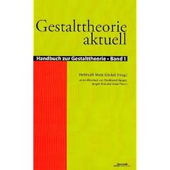 Gestalttheorie aktuell: Handbuch zur Gestalttheorie 1