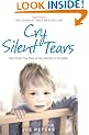 Cry Silent Tears: The heartbreaking survival story of a small mute boy who overcame unbearable suffering and found his voice again