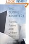 The Global Architect: Firms, Fame and Urban Form