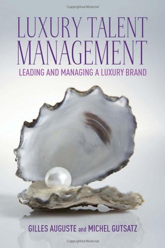 Luxury Talent Management Leading and Managing a Luxury Brand1137276614 