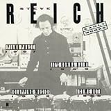 スティーヴ・ライヒ:アーリー・ワークス(1965-1972)