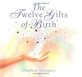 The Twelve Gifts of Birth