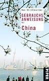 Gebrauchsanweisung f&uuml;r China - Kai Strittmatter
