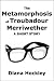 The Metamorphosis of Troubadour Merriwether: A short story