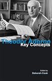 Theodor Adorno
 Key Concepts (Key Concepts (Paperback)),
Deborah Cook