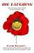 Die Laughing: War Humour from WW1 to Present Day