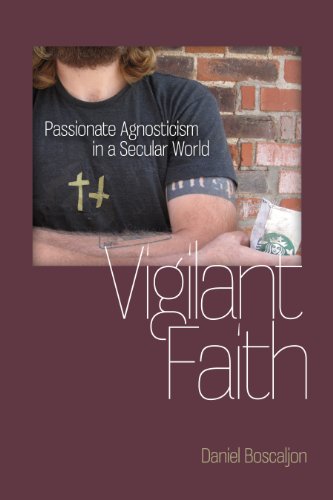 Vigilant Faith: Passionate Agnosticism in a Secular World (Studies in Religion and Culture)