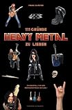 111 Gründe, Heavy Metal zu lieben - Ein Kniefall vor der härtesten Musik der Welt
