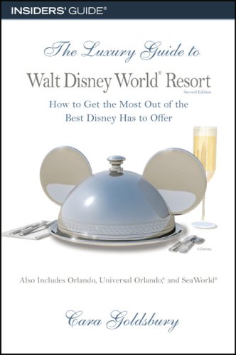 City Travel Guides Discounted  Books : The Luxury Guide to Walt Disney World Resort, 2nd: How to Get the Most Out of the Best Disney Has to Offer (Luxury Guide to Walt Disney World Resort)