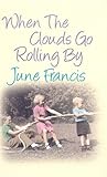 When the clouds go rolling by