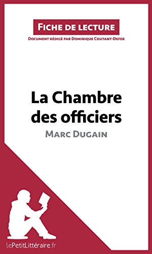 La Chambre des officiers de Marc Dugain (Fiche de lecture): Résumé complet et analyse détaillée de l'oeuvre (French Edition)