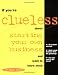 If You're Clueless about Starting Your Own Business