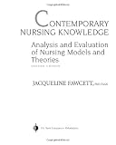 Contemporary Nursing Knowledge: Analysis and Evaluation of Nursing Models and Theories